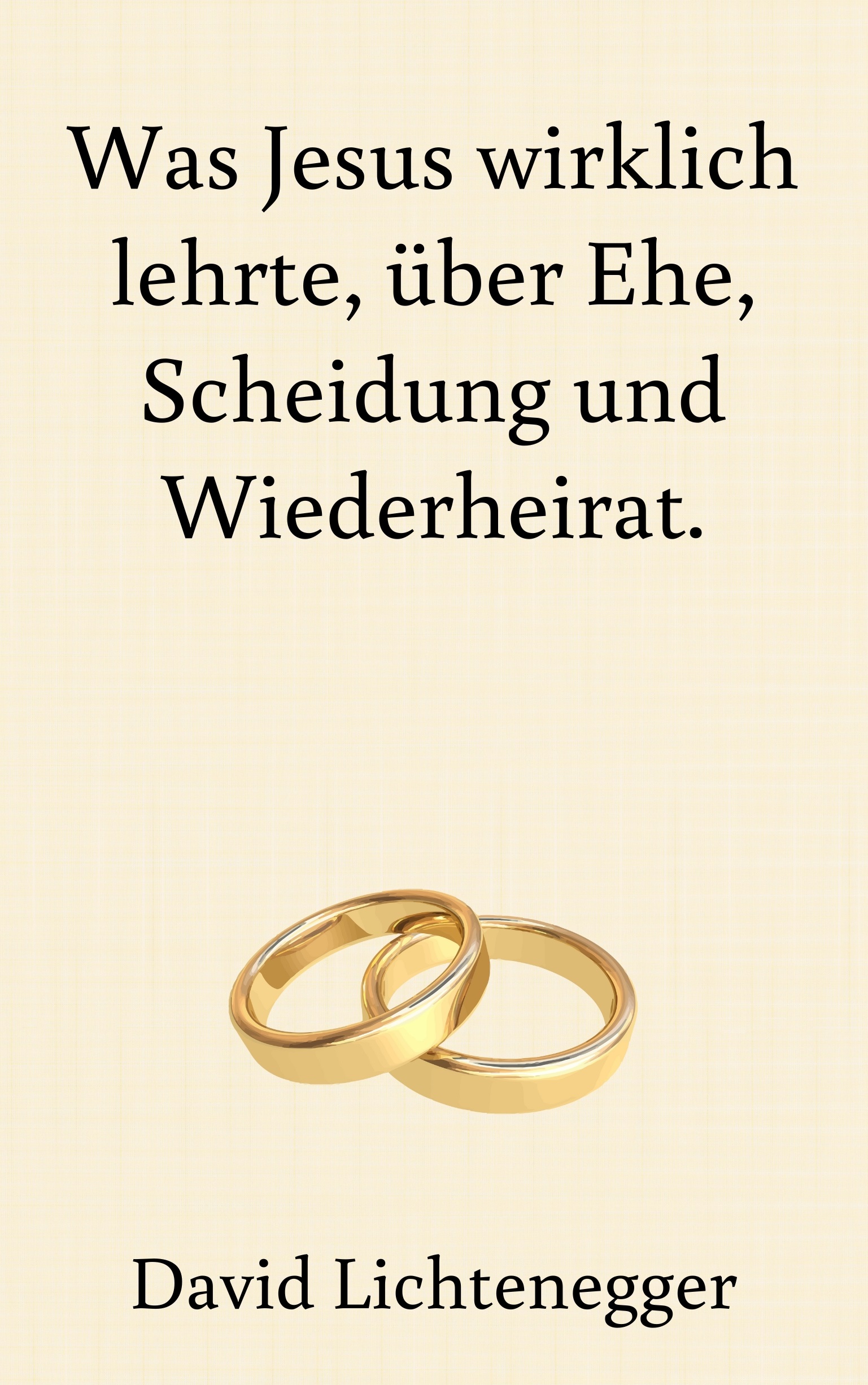 Was Jesus wirklich lehrte über Ehe Scheidung und Wiederheirat.
