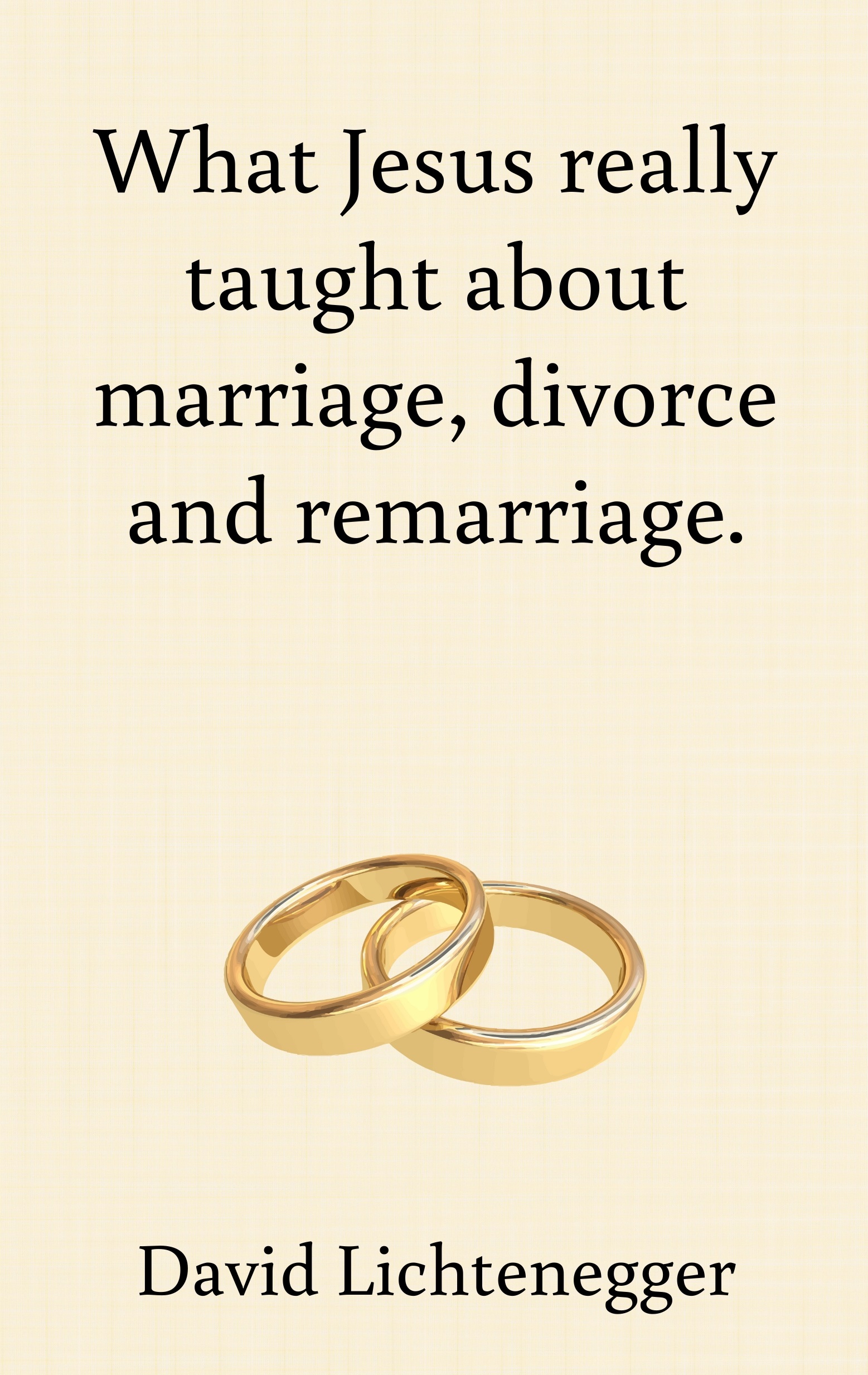What Jesus really taught about marriage, divorce and remarriage.